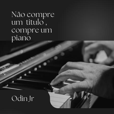 Não compre um título, compre um piano | Boomplay Music