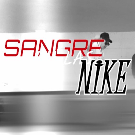 Sangre En Las Nike | Boomplay Music