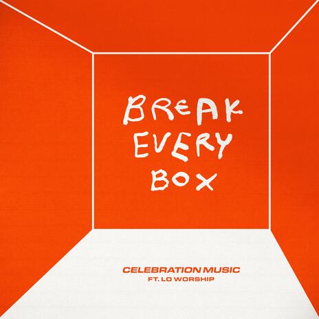 Break Every Box ft. Ross Tyler & LO Worship | Boomplay Music