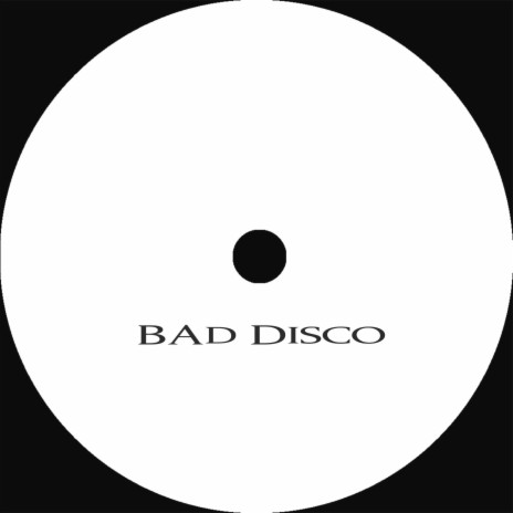 Bad disco | Boomplay Music