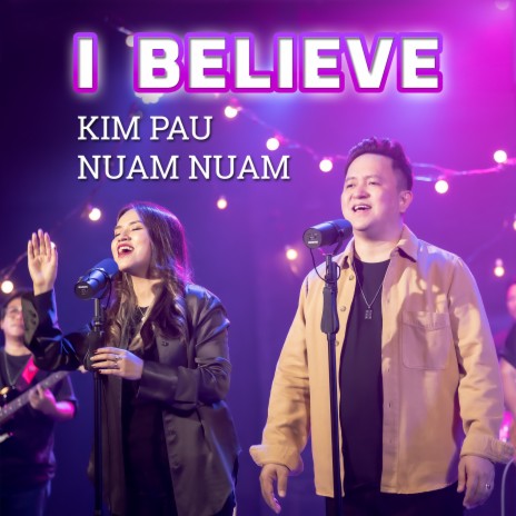 I Believe ft. Nuam Nuam | Boomplay Music