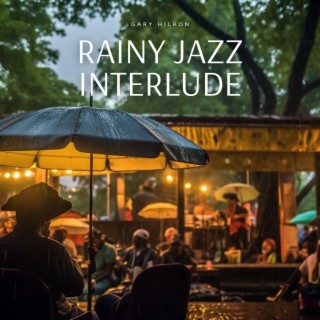 Rainy Jazz Interlude: Calming Music for Quiet Moments