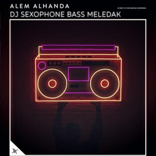 DJ Sexophone Bass Meledak