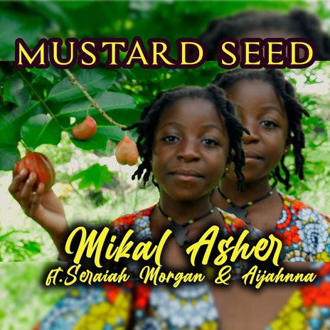 Mustard Seed ft. Seraiah Morgan & Aijahnna | Boomplay Music