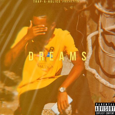 Dreams ft. Trap-A-Holics | Boomplay Music
