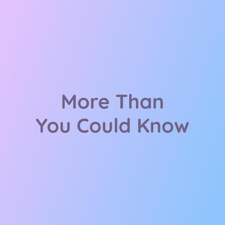 More Than You Could Know | Boomplay Music