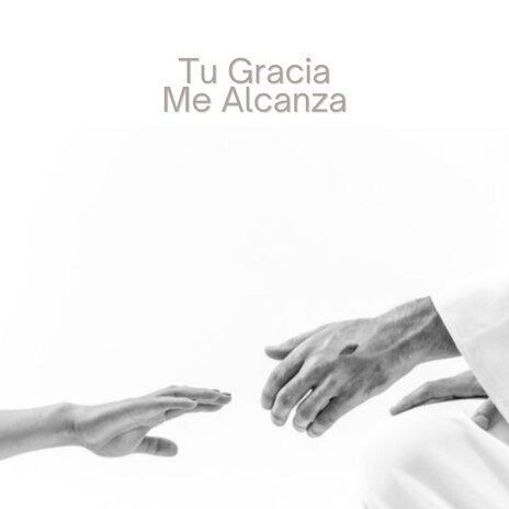 Tu Gracia Me Alcanza ft. Missão Louvor e Glória, Músicos Adventistas & Cotal Católica | Boomplay Music