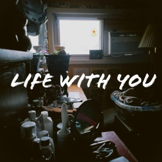 Life With You