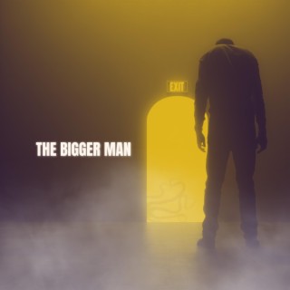 The Bigger Man lyrics | Boomplay Music