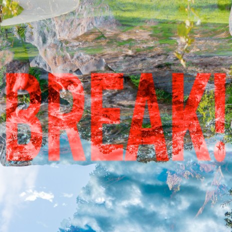 Break! | Boomplay Music