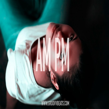 Am Pm | Boomplay Music