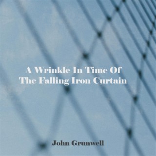 A Wrinkle In Time Of the Falling Iron Curtain lyrics | Boomplay Music