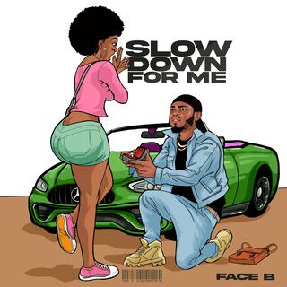 Slow down for me lyrics | Boomplay Music