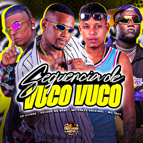 Sequencia de Vuco Vuco ft. Mc Chefe Original, MC Saci & Eo Cifrão | Boomplay Music