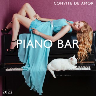 Convite de amor: Seleção de Músicas Melancólicas para Piano Bar Edição Especial 2022