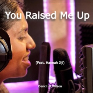 You Raised Me Up (feat. Hannah Jiji)