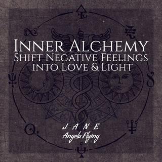Inner Alchemy: Shift Negative Feelings into Love & Light, Chillage Healing Music, Positive Transformation Meditation