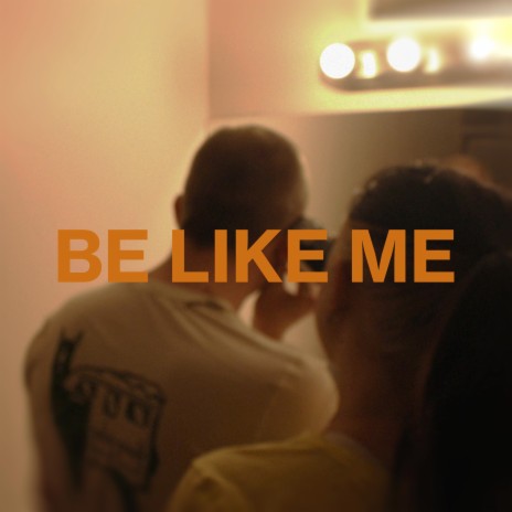 BE LIKE ME ft. UNDERDAWG. | Boomplay Music