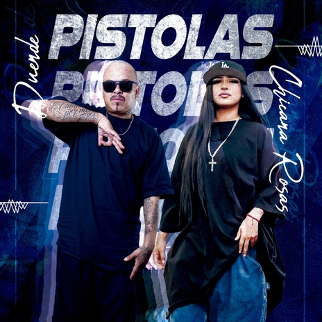 Pistolas ft. Chicana Rosas | Boomplay Music