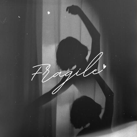 Fragile | Boomplay Music