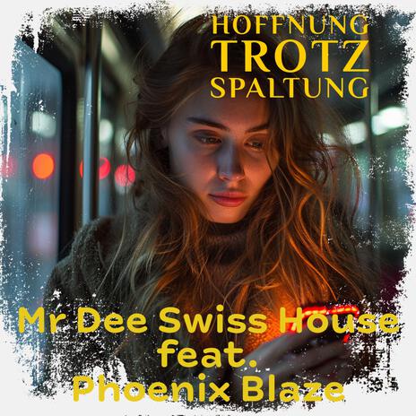 Hoffnung trotz Spaltung (Phoenix Version) ft. Phoenix Blaze | Boomplay Music