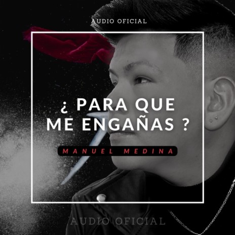 ¿Para Que Me Engañas ? (2020 Remasterizado) | Boomplay Music