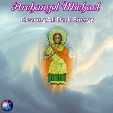 Archangel Michael Clearing All Dark Energy ft. Biosfera Relax | Boomplay Music