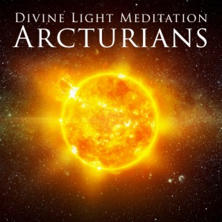 Divine Light Meditation Arcturians: Star Feeling, Peaceful Mind, Serenity and Balance, Spiritual Healing