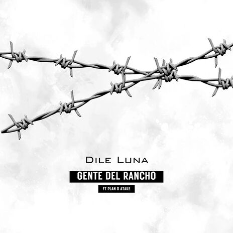 Dile Luna ft. Gente Del Rancho | Boomplay Music