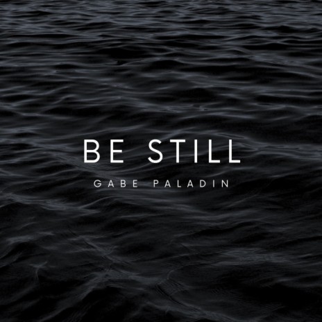 Be Still | Boomplay Music