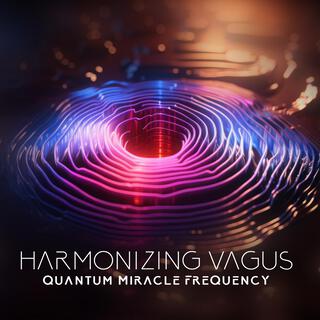 Harmonizing Vagus: Quantum Miracle Frequency, Deep Sleep Therapy Music for Self-Healing and Relaxation