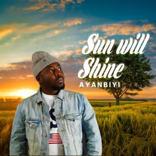 Sun will shine