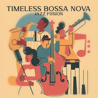 Timeless Bossa Nova Jazz Fusion