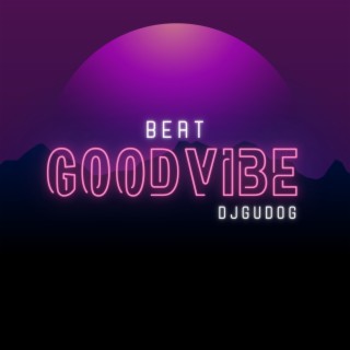 BEAT GOOD VIBE