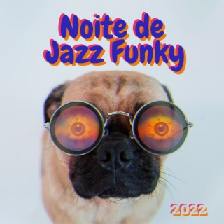 Noite de Jazz Funky 2022: Coleção de Verão de Música Instrumental