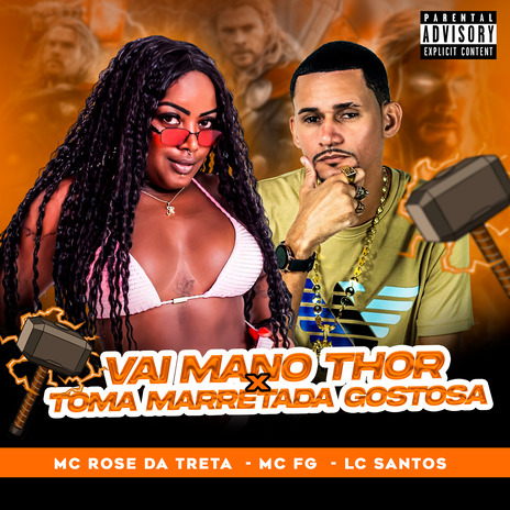 Vai Mano Thor X Toma Marretada Gostosa ft. Mc Fg & Lc Santos | Boomplay Music