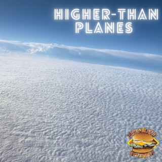 Higher Than Planes
