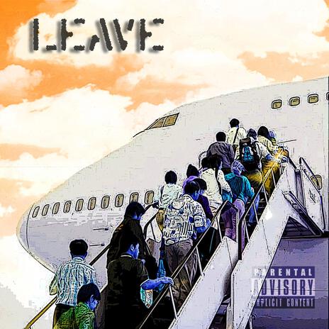 LEAVE | Boomplay Music