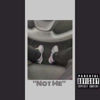 Not Me lyrics | Boomplay Music