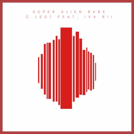 Super Alien Babe ft. Iva Rii | Boomplay Music