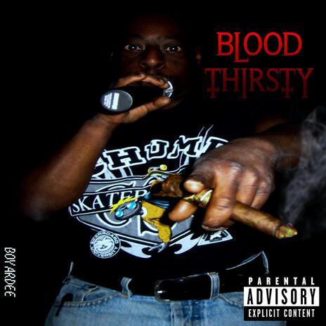 BLOOD THIRSTY | Boomplay Music