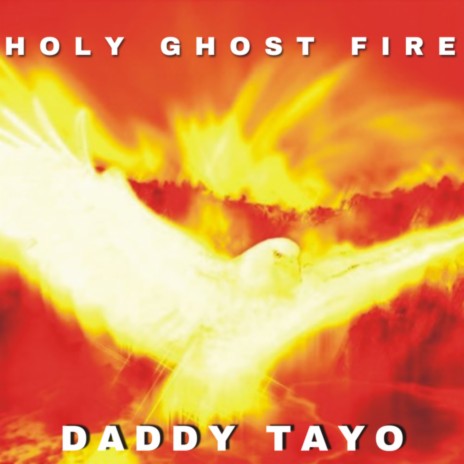 Holy Ghost Fire | Boomplay Music