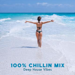 100% Chillin MIX Deep House Vibes