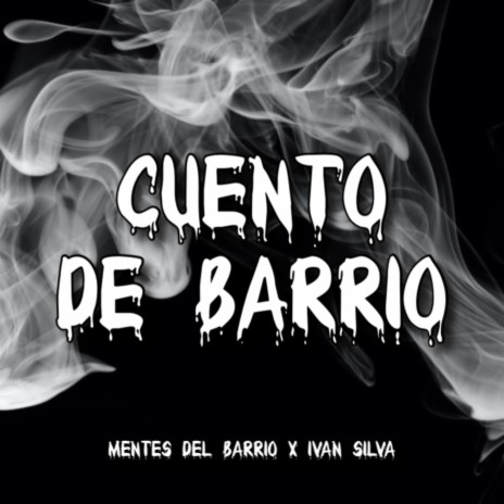 Cuento De Barrio (feat. Ivan Silva) | Boomplay Music