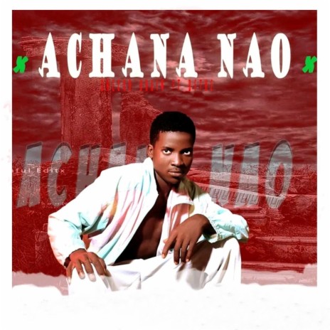 Achana nao | Boomplay Music