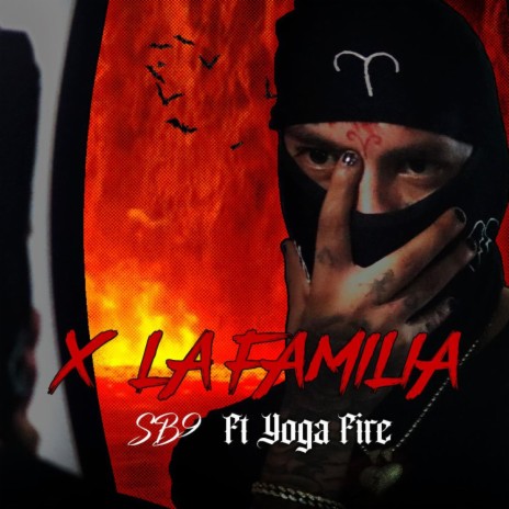 X LA FAMILIA ft. Yoga Fire | Boomplay Music