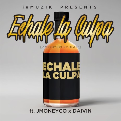 Echale La Culpa ft. Jmoneyco & Daivin | Boomplay Music