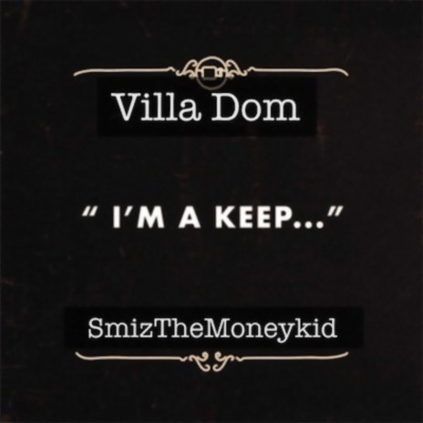 I’m A Keep... ft. Villa Dom