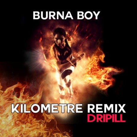 Burna Boy Kilometre (Remix) | Boomplay Music