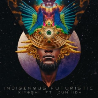 Indigenous Futuristic (feat. Jun Iida)